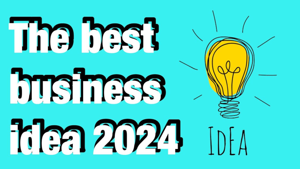 Innovative Business Ideas for 2024 Pioneering the Future